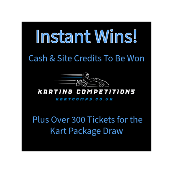 Instant Win Prizes includes over 300 Tickets for the Kart Package Draw!