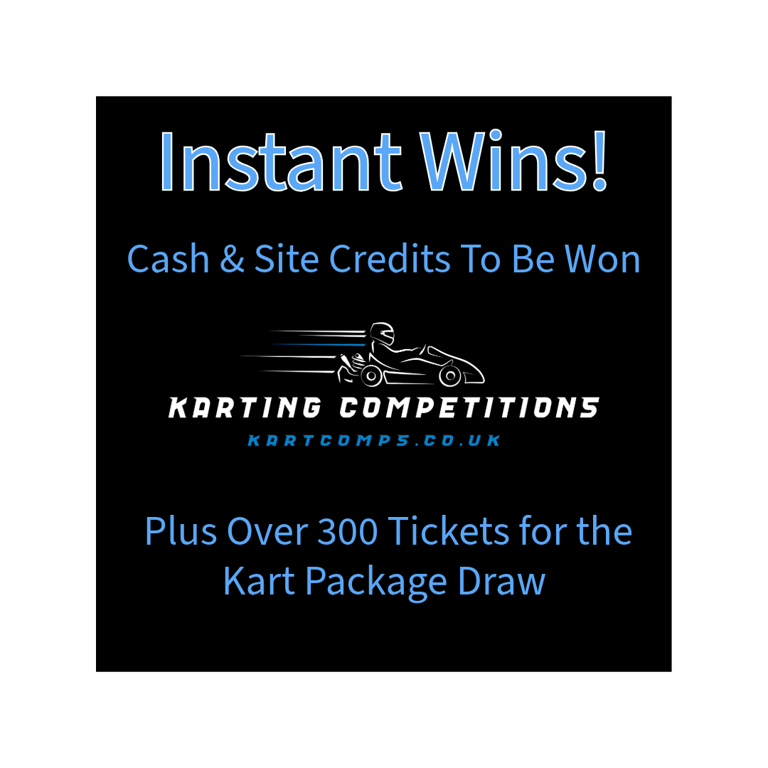 Instant Win Prizes includes over 300 Tickets for the Kart Package Draw!